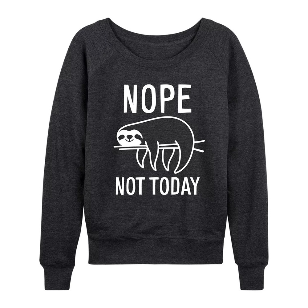 Nope Not Today Sloth Sweatshirt
